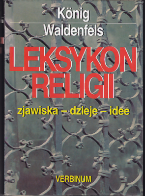 Okadka: König/Waldenfels, Leksykon religii. Zjawiska - dzieje - idee