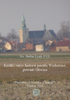 Okładka do ebooka: Stefan Łysik SVD, Krótki zarys historii parafii Wielowieś